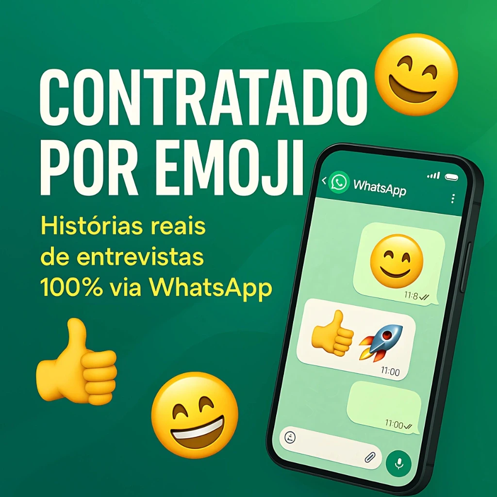 Contratado por emoji: histórias reais de entrevistas 100% via WhatsApp