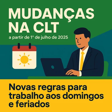 Capa do artigo sobre Mudanças na CLT a partir de 1º de julho de 2025: Novas ...