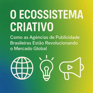 Capa do artigo sobre O Ecossistema Criativo: Como as Agências de Publicidade ...