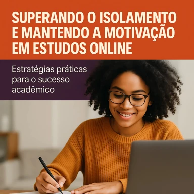 Capa do artigo sobre Superando o Isolamento e Mantendo a Motivação em Estudo...