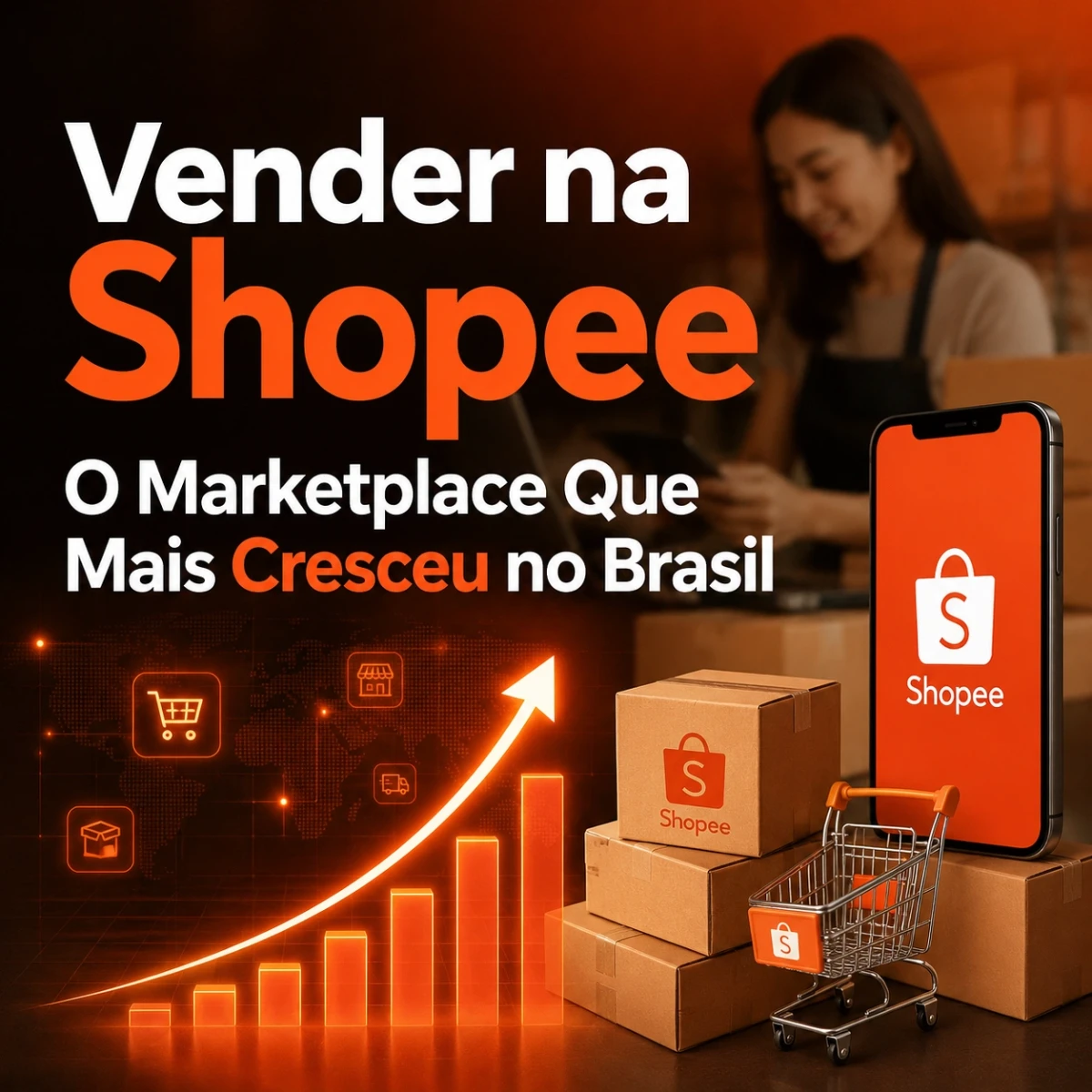 Vender na Shopee: O Marketplace Que Mais Cresceu no Brasil